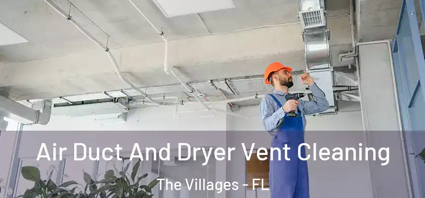 Air Duct And Dryer Vent Cleaning The Villages - FL