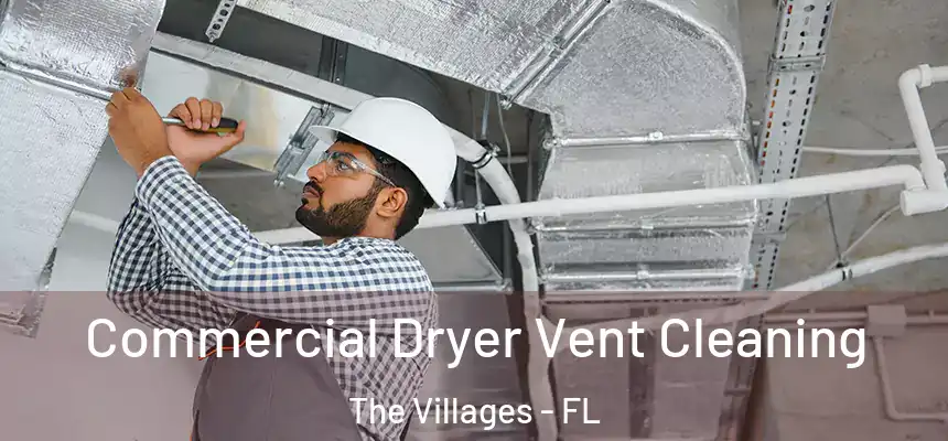 Commercial Dryer Vent Cleaning The Villages - FL