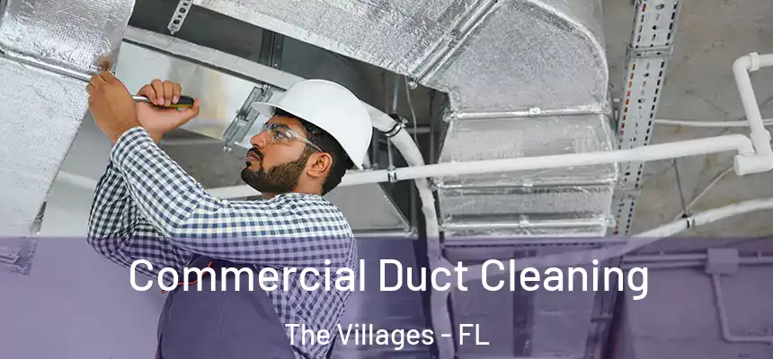 Commercial Duct Cleaning The Villages - FL