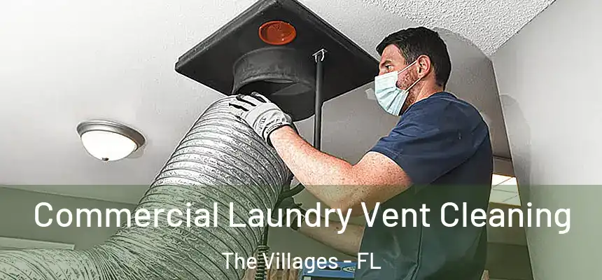 Commercial Laundry Vent Cleaning The Villages - FL