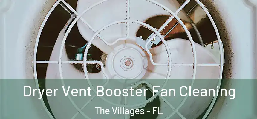 Dryer Vent Booster Fan Cleaning The Villages - FL
