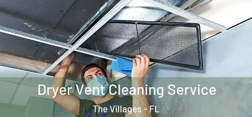 Dryer Vent Cleaning Service The Villages - FL
