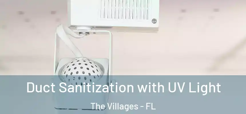 Duct Sanitization with UV Light The Villages - FL