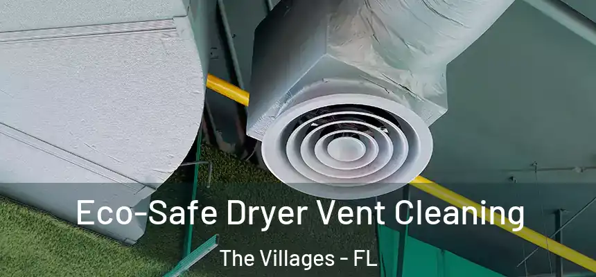 Eco-Safe Dryer Vent Cleaning The Villages - FL