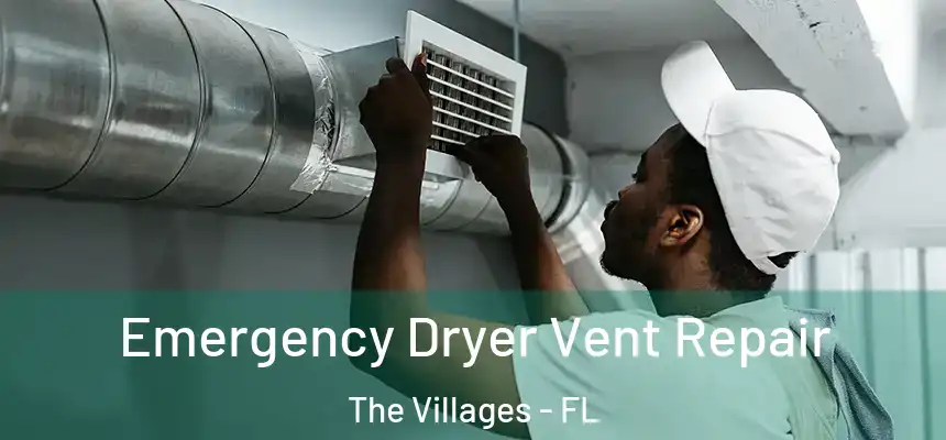 Emergency Dryer Vent Repair The Villages - FL