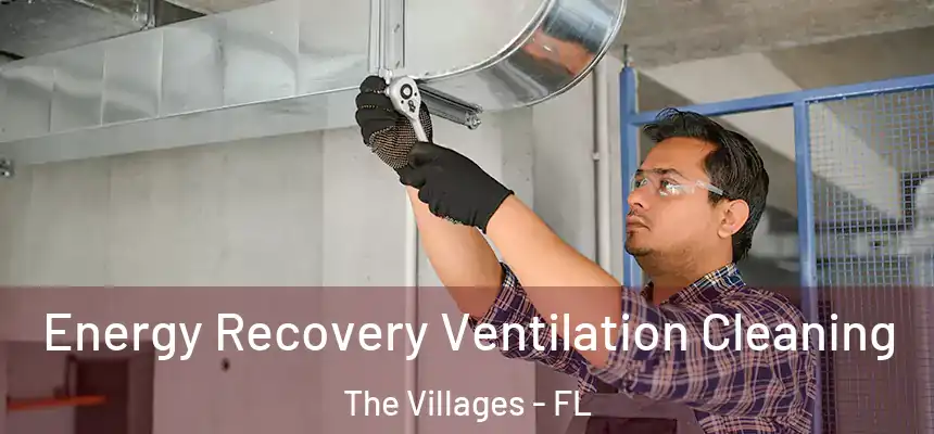 Energy Recovery Ventilation Cleaning The Villages - FL