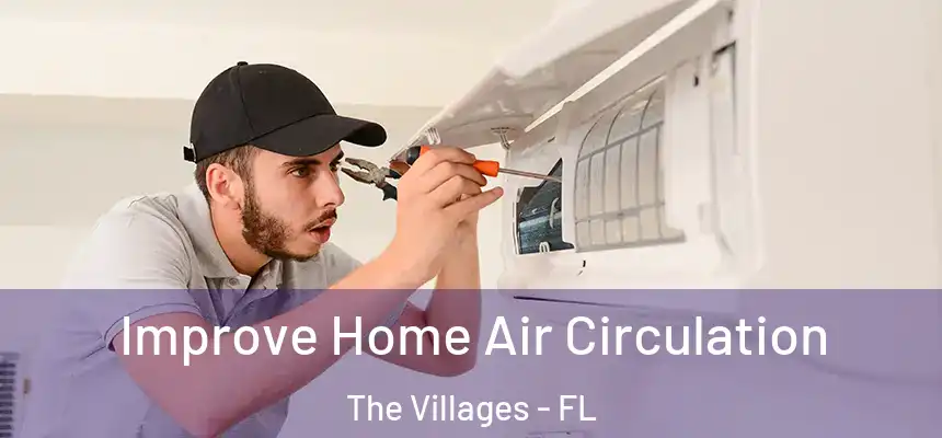 Improve Home Air Circulation The Villages - FL