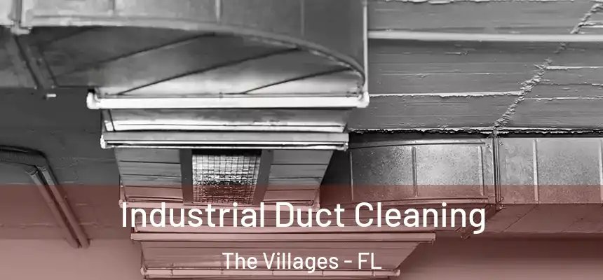Industrial Duct Cleaning The Villages - FL