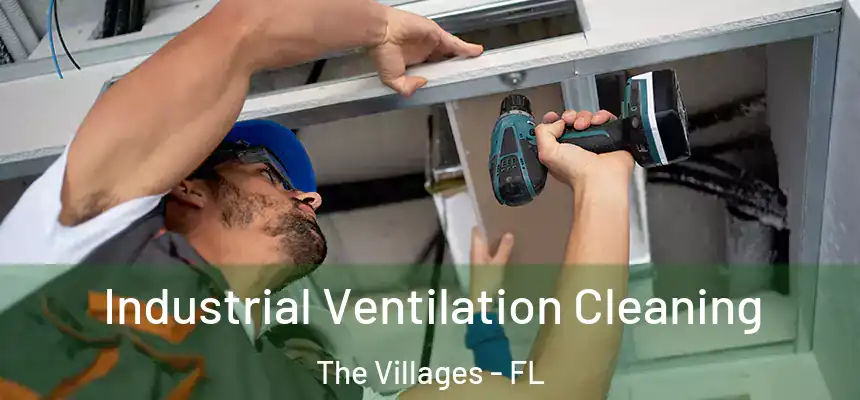 Industrial Ventilation Cleaning The Villages - FL