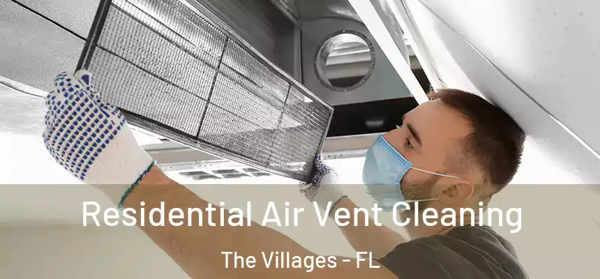 Residential Air Vent Cleaning The Villages - FL