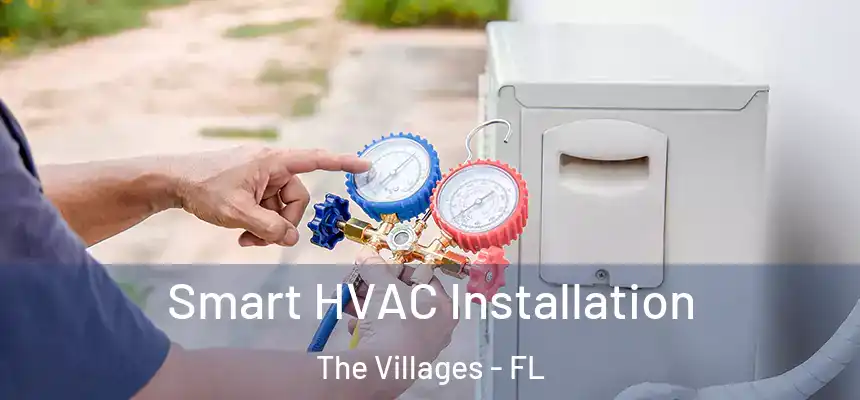 Smart HVAC Installation The Villages - FL